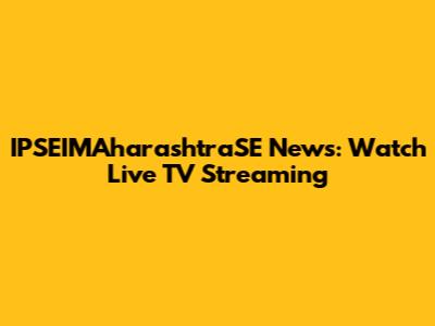IPSEIMAharashtraSE News: Watch Live TV Streaming