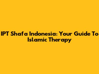 IPT Shafa Indonesia: Your Guide To Islamic Therapy