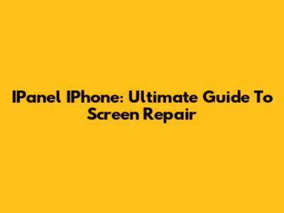 IPanel IPhone: Ultimate Guide To Screen Repair