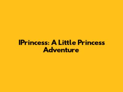 IPrincess: A Little Princess Adventure