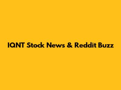 IQNT Stock News & Reddit Buzz