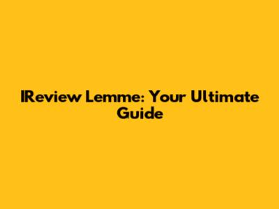 IReview Lemme: Your Ultimate Guide