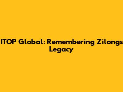 ITOP Global: Remembering Zilong's Legacy