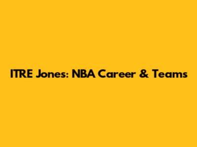 ITRE Jones: NBA Career & Teams