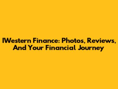 IWestern Finance: Photos, Reviews, And Your Financial Journey