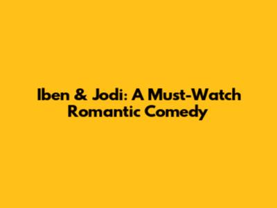 Iben & Jodi: A Must-Watch Romantic Comedy