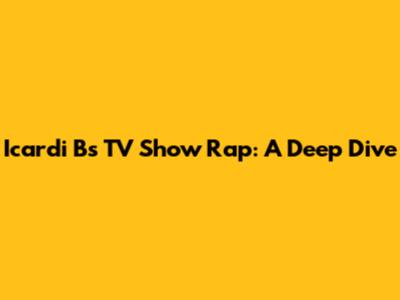 Icardi B's TV Show Rap: A Deep Dive