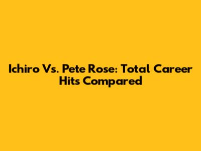 Ichiro Vs. Pete Rose: Total Career Hits Compared