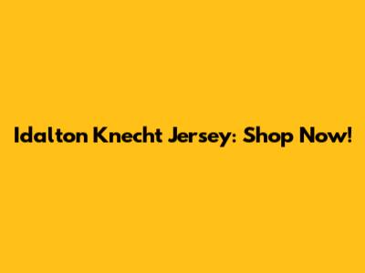 Idalton Knecht Jersey: Shop Now!