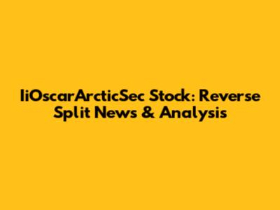 IiOscarArcticSec Stock: Reverse Split News & Analysis