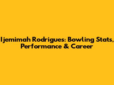 Ijemimah Rodrigues: Bowling Stats, Performance & Career
