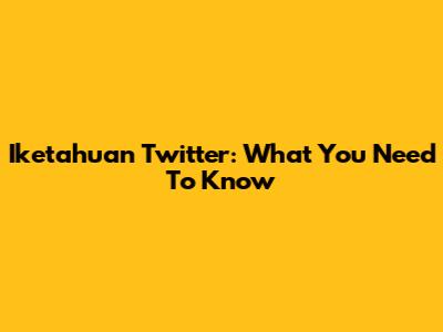 Iketahuan Twitter: What You Need To Know