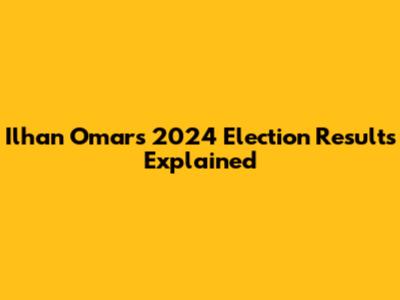 Ilhan Omar's 2024 Election Results Explained