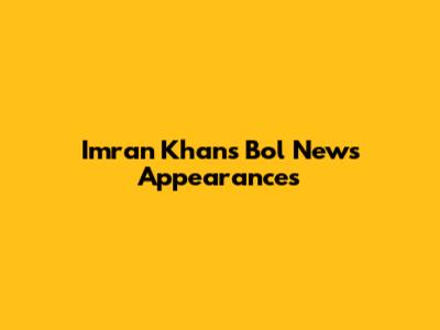 Imran Khan's Bol News Appearances