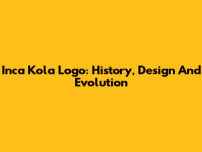 Inca Kola Logo: History, Design And Evolution