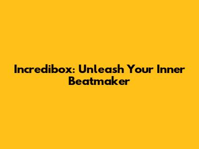 Incredibox: Unleash Your Inner Beatmaker