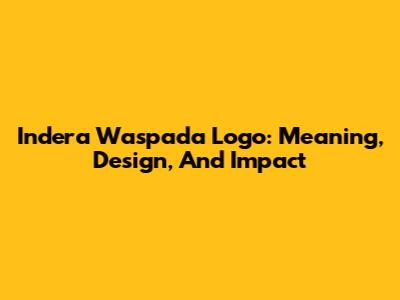 Indera Waspada Logo: Meaning, Design, And Impact