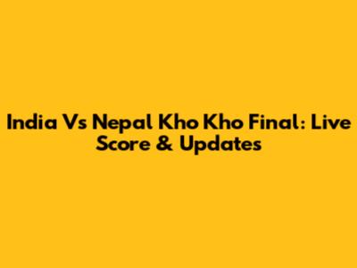 India Vs Nepal Kho Kho Final: Live Score & Updates
