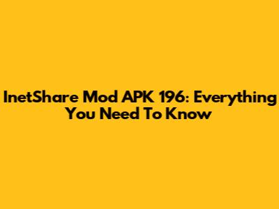InetShare Mod APK 196: Everything You Need To Know