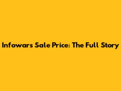 Infowars Sale Price: The Full Story