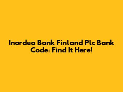 Inordea Bank Finland Plc Bank Code: Find It Here!
