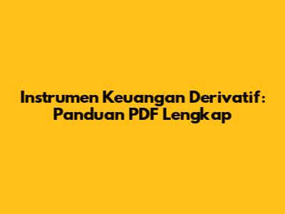 Instrumen Keuangan Derivatif: Panduan PDF Lengkap