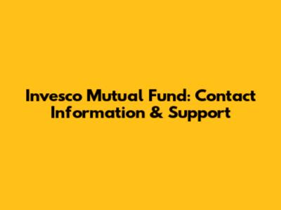 Invesco Mutual Fund: Contact Information & Support