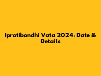 Iprotibondhi Vata 2024: Date & Details
