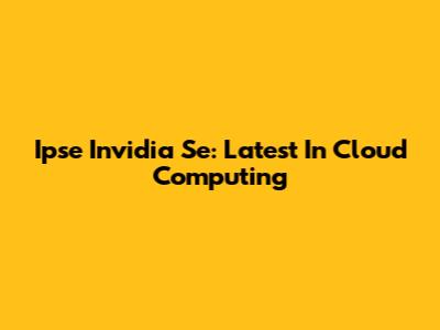Ipse Invidia Se: Latest In Cloud Computing