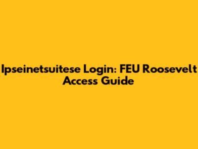 Ipseinetsuitese Login: FEU Roosevelt Access Guide