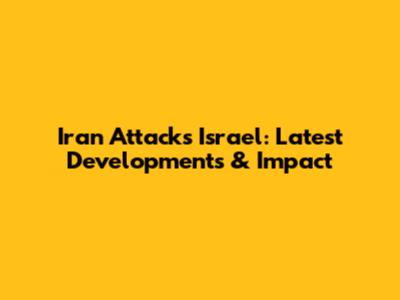 Iran Attacks Israel: Latest Developments & Impact