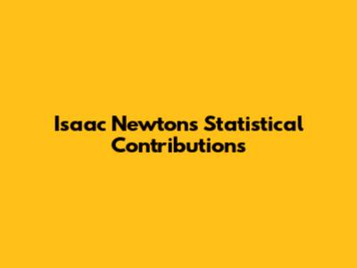 Isaac Newton's Statistical Contributions