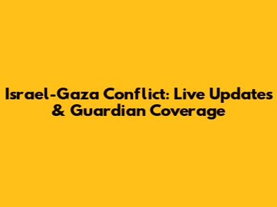 Israel-Gaza Conflict: Live Updates & Guardian Coverage