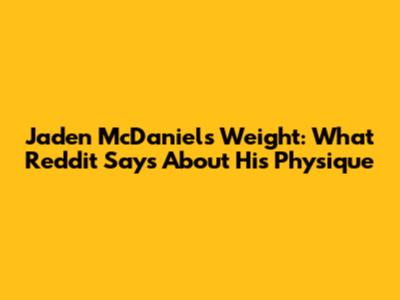 Jaden McDaniels Weight: What Reddit Says About His Physique