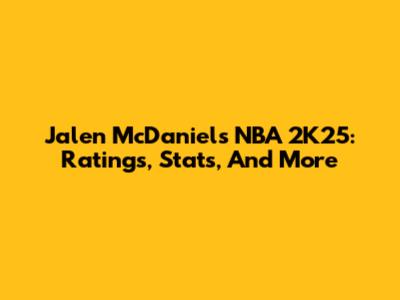 Jalen McDaniels NBA 2K25: Ratings, Stats, And More