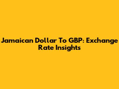 Jamaican Dollar To GBP: Exchange Rate Insights