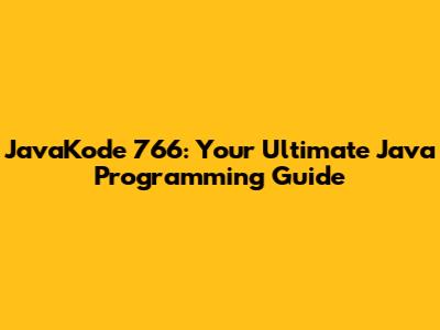 JavaKode 766: Your Ultimate Java Programming Guide
