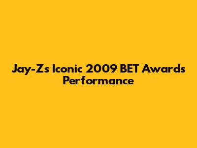 Jay-Z's Iconic 2009 BET Awards Performance