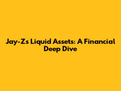 Jay-Z's Liquid Assets: A Financial Deep Dive
