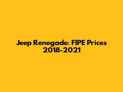 Jeep Renegade: FIPE Prices 2018-2021