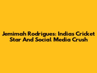 Jemimah Rodrigues: India's Cricket Star And Social Media Crush