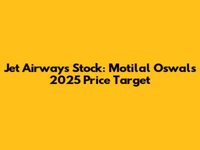 Jet Airways Stock: Motilal Oswal's 2025 Price Target