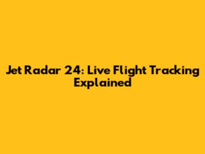 Jet Radar 24: Live Flight Tracking Explained