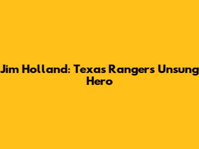Jim Holland: Texas Rangers' Unsung Hero