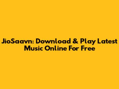 JioSaavn: Download & Play Latest Music Online For Free