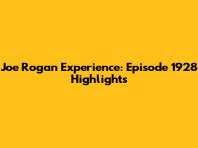 Joe Rogan Experience: Episode 1928 Highlights