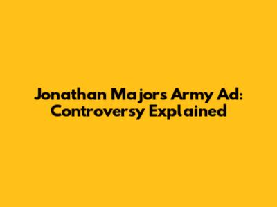 Jonathan Majors Army Ad: Controversy Explained