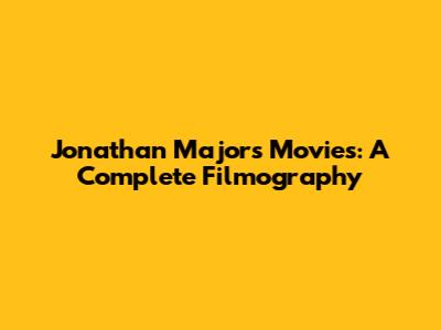 Jonathan Majors Movies: A Complete Filmography
