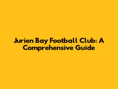 Jurien Bay Football Club: A Comprehensive Guide