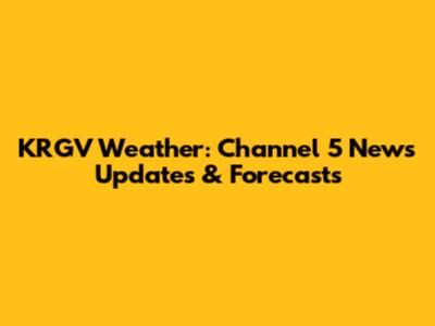 KRGV Weather: Channel 5 News Updates & Forecasts